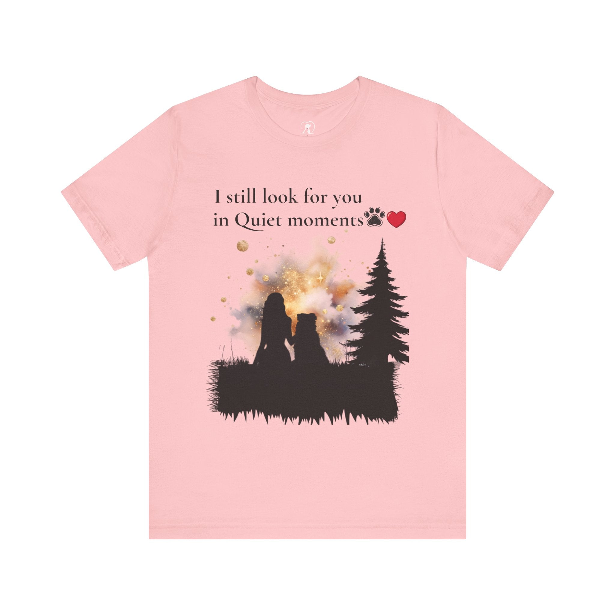 Pet Memorial Tee– “I Still Look For You In Quiet Moments” | Custom Dog Lover Gift
