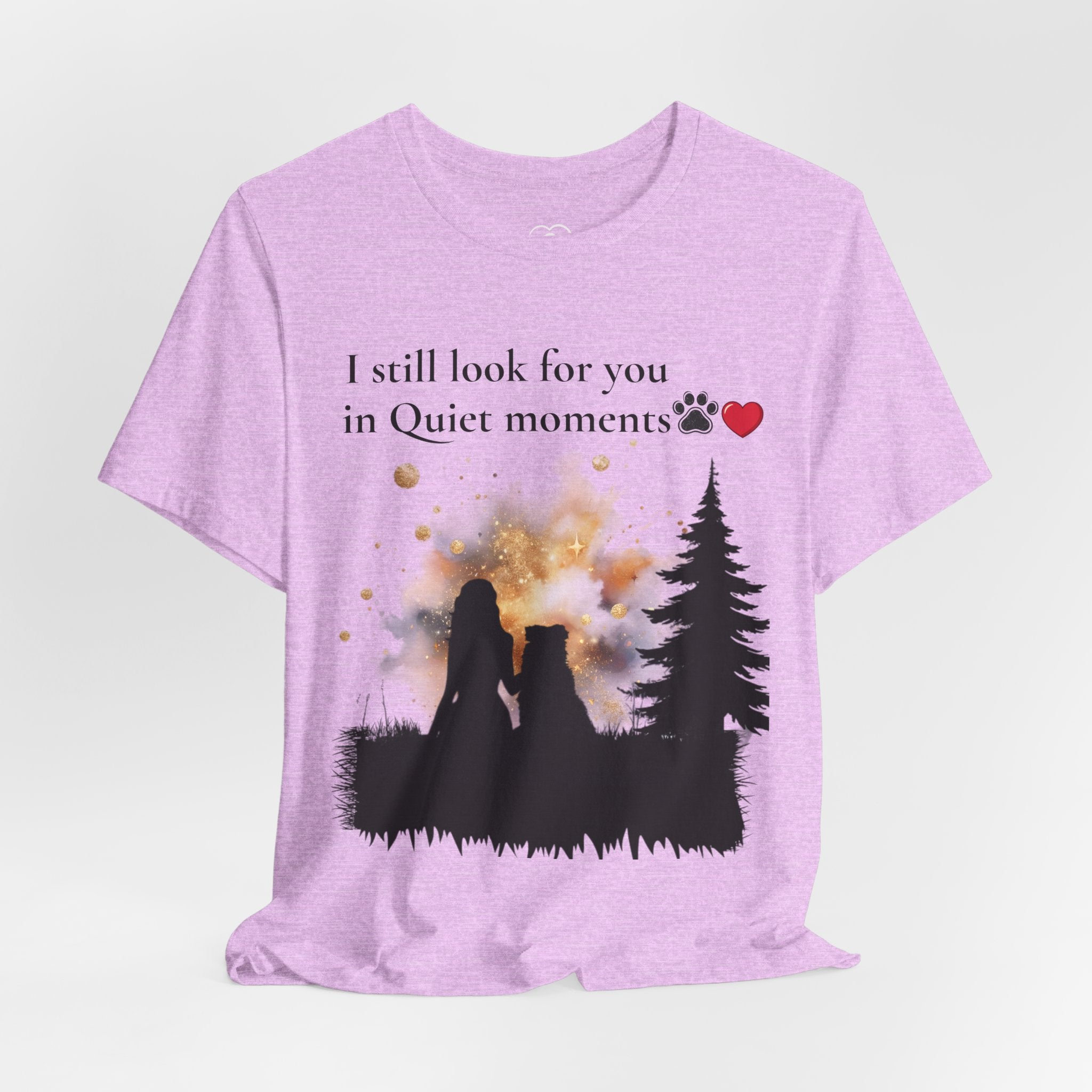 Pet Memorial Tee– “I Still Look For You In Quiet Moments” | Custom Dog Lover Gift