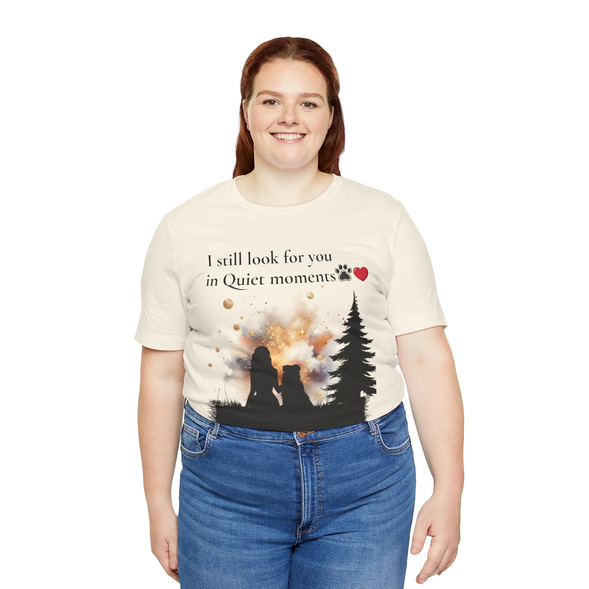 Pet Memorial Tee– “I Still Look For You In Quiet Moments” | Custom Dog Lover Gift