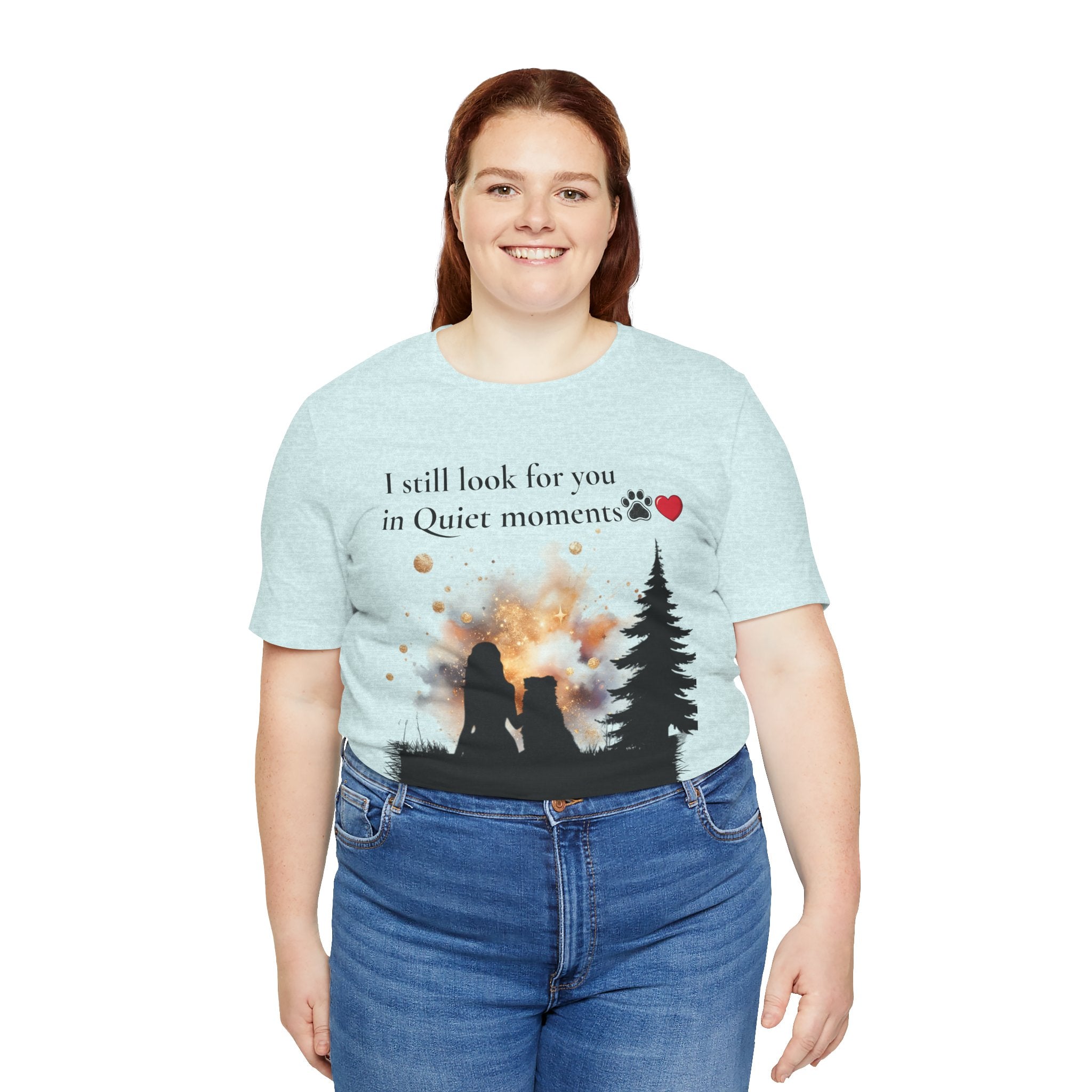 Pet Memorial Tee– “I Still Look For You In Quiet Moments” | Custom Dog Lover Gift