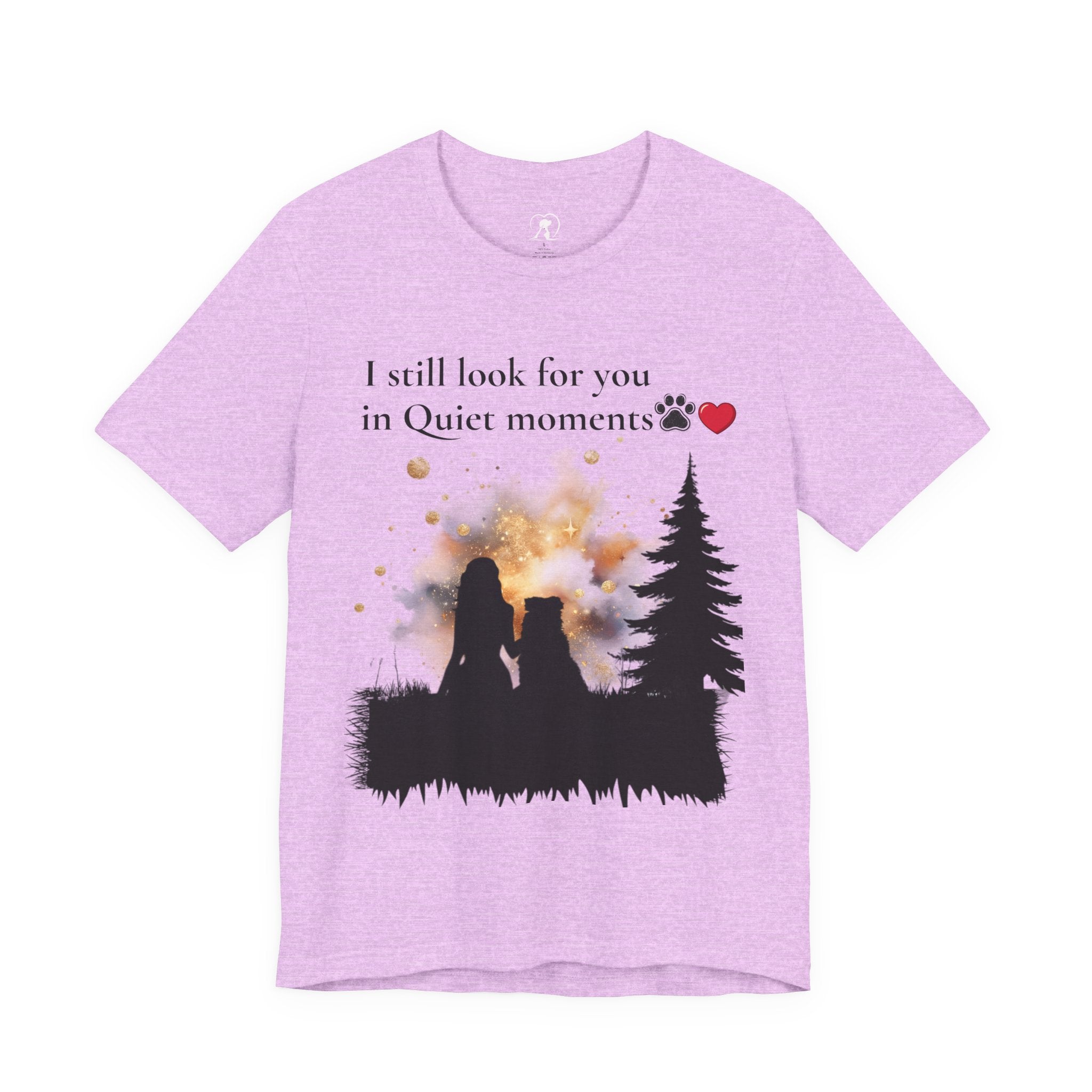 Pet Memorial Tee– “I Still Look For You In Quiet Moments” | Custom Dog Lover Gift